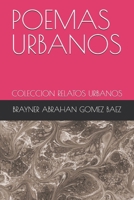 POEMAS URBANOS: COLECCION RELATOS URBANOS (Spanish Edition) B0B8B9BKHK Book Cover