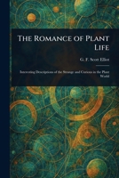 The Romance of Plant Life 1023223422 Book Cover