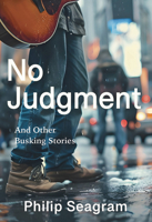 No Judgment: and Other Busking Stories 1773861611 Book Cover