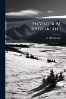 En Vinter På Spitzbergen... 1274706629 Book Cover