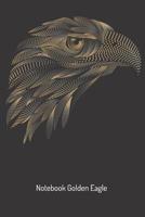 Notebook Golden Eagle: Notebook 120 Pages of 6 X 9, Matte Cover, Lined Paper (Journal, Diary, Planner, Notes) 1092413073 Book Cover