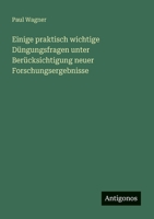 Einige praktisch wichtige Düngungsfragen unter Berücksichtigung neuer Forschungsergebnisse (German Edition) 3563196893 Book Cover