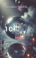 10 Twisted Tales of Psychological Horror B0DZVFQN3Z Book Cover