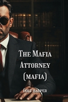 The Mafia Attorney (MAFIA) B0DPJLQ77L Book Cover