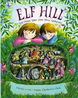 Elf Hill: Tales from Hans Christian Andersen 0711214263 Book Cover