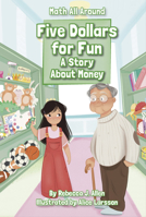 Five Dollars for Fun: A Story about Money 163163870X Book Cover