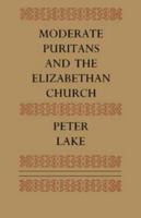 Moderate Puritans and the Elizabethan Church 0521611873 Book Cover