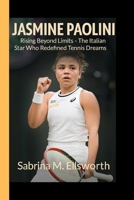 JASMINE PAOLINI: The Italian Star Who Redefined Tennis Dreams B0FSKTVYLG Book Cover