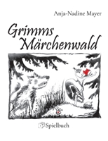 Grimms Märchenwald: Spielbuch (German Edition) 3740771739 Book Cover