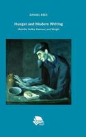 Hunger and Modern Writing: Melville, Kafka, Hamsun, and Wright 1013286804 Book Cover