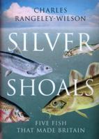 Silver Shoals: Five Fish That Made Britain 1784740861 Book Cover