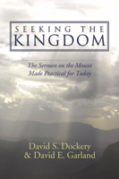 Seeking the Kingdom: The Sermon on the Mount Made Practical for Today 087788756X Book Cover