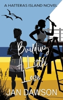Building a Little Love: A Hatteras Island Novel B0GQ3Y38XQ Book Cover