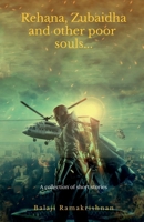 Rehana, Zubaidha and Other poor souls...: A Collection of Short Stories B0F63L7NK9 Book Cover