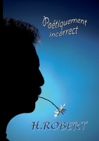 Poétiquement incorrect: intégral 2322273562 Book Cover