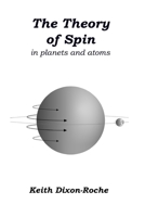 The Theory of Spin: in planets and atoms (1) 1671846362 Book Cover