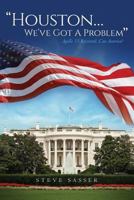 Houston...We've Got a Problem: Apollo 13 Recovered... Can America? 1543295940 Book Cover