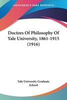 Doctors of Philosophy of Yale University 1165422964 Book Cover