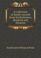 A Collection of Family Records from Bartholomew, Botsford and Winston 5518818939 Book Cover