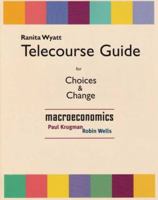 Telecourse Study Guide for Choices and Change: Macroeconomics 0716785722 Book Cover
