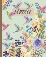 Notebook: Hummingbirds & Florals Watercolor - Lined Notebook, Diary, Track, Log & Journal - Cute Gift for Girls, Teens, Women (8"x10" 120 Pages) 1082231975 Book Cover