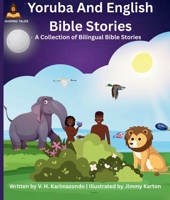Yoruba and English Bible Stories: A Collection of Bilingual Bible Stories (Guiding Tales) (Yoruba Edition) 1919431306 Book Cover