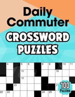 Daily Commuter Crossword puzzles: Large Print Easy to Medium Crossword Book for Adults