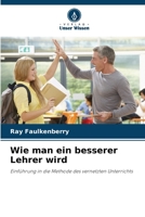 Wie man ein besserer Lehrer wird 6205684241 Book Cover