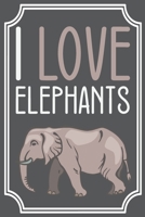 I Love Elephants: Lined Notebook / Journal. Ideal gift for elephant lovers. 1098934237 Book Cover