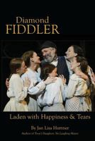 Diamond Fiddler: Laden with Happiness & Tears 0998553409 Book Cover