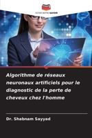 Algorithme de réseaux neuronaux artificiels pour le diagnostic de la perte de cheveux chez l'homme 6205686449 Book Cover