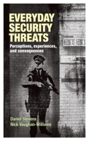 Everyday security threats: Perceptions, experiences, and consequences 0719096065 Book Cover