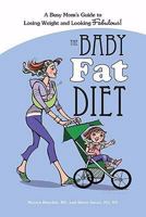 The Baby Fat Diet 1592577970 Book Cover