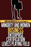 Minority and Women Business Enterprise Certification Levels Playing Field 0615680801 Book Cover