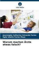 Warum machen Ärzte etwas falsch? (German Edition) 6208203724 Book Cover