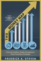 The Money Map: Your Roadmap to Financial Independence B0DVLZWC7V Book Cover