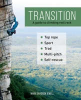 Transition: A guide to climbing real rock 1777375908 Book Cover