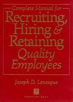 Complete Manual for Recruiting, Hiring and Retaining Quality Employees 0135734452 Book Cover