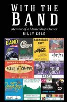 With the Band - Memoir of a Music Shop Owner 1605715158 Book Cover