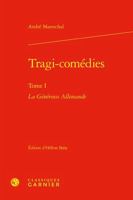 Tragi-Comedies. Tome I: La Genereuse Allemande (French Edition) 2406164799 Book Cover