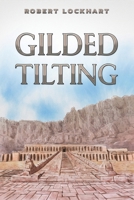 Gilded Tilting 139847343X Book Cover