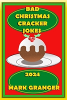 Bad Christmas Cracker Jokes 2024 B0DR89VSDH Book Cover