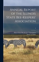 Annual Report of the Illinois State Bee-keepers' Association [microform]; 2 101377552X Book Cover