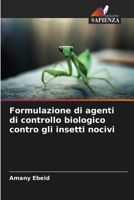 Formulazione di agenti di controllo biologico contro gli insetti nocivi (Italian Edition) 6207675436 Book Cover