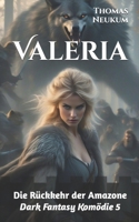 Valeria: Die Rückkehr der Amazone (Dark Fantasy Komödie) (German Edition) B0FS6Q9DKH Book Cover