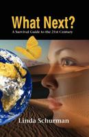 What Next? A Survival Guide to the 21st Century 0979690021 Book Cover