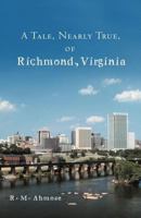 A Tale, Nearly True, of Richmond, Virginia 1469700336 Book Cover