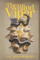 The Blind Viper: A Novel 1771618000 Book Cover