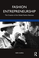 Fashion Entrepreneurship: The Creation of the Global Fashion Business 1138208612 Book Cover