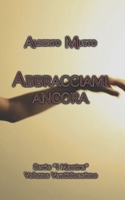 Abbracciami ancora: Serie "I Mantra" - Volume ventiduesimo B0BW2SDCM5 Book Cover